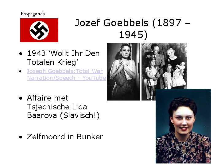 Propaganda Jozef Goebbels (1897 – 1945) • 1943 ‘Wollt Ihr Den Totalen Krieg’ •