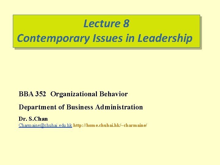 Lecture 8 Contemporary Issues in Leadership BBA 352 Organizational Behavior Department of Business Administration