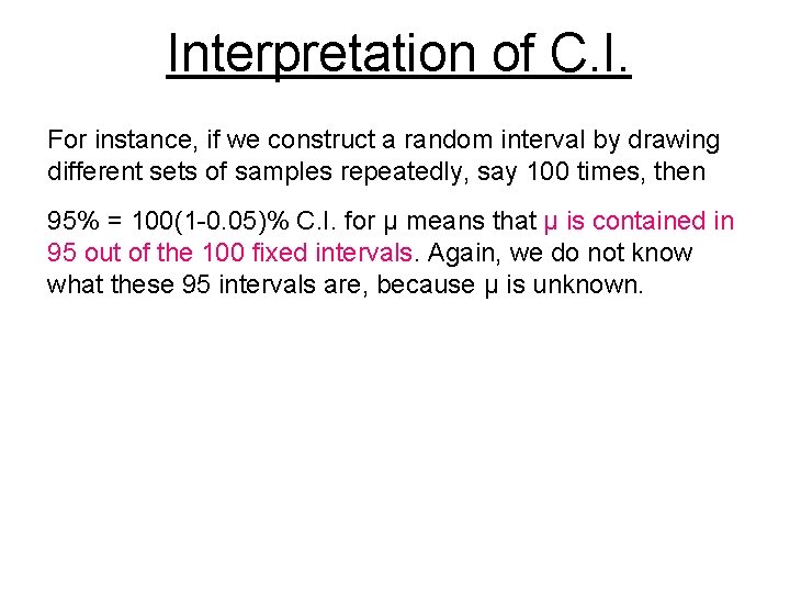 Interpretation of C. I. For instance, if we construct a random interval by drawing
