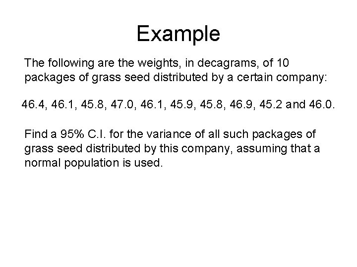 Example The following are the weights, in decagrams, of 10 packages of grass seed