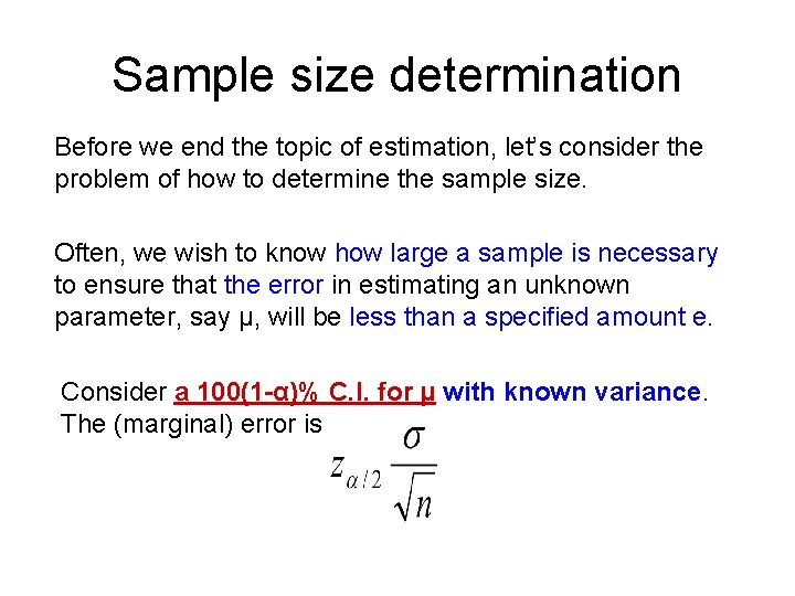 Sample size determination Before we end the topic of estimation, let’s consider the problem