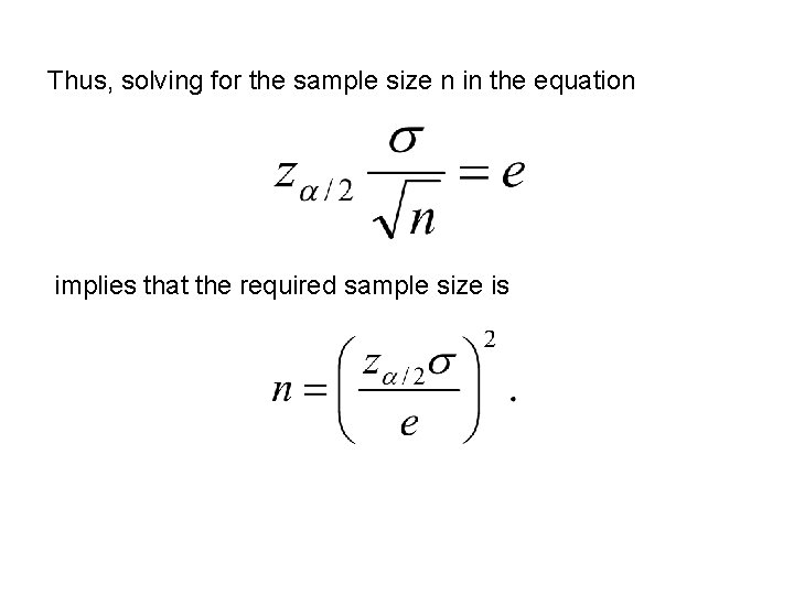 Thus, solving for the sample size n in the equation implies that the required