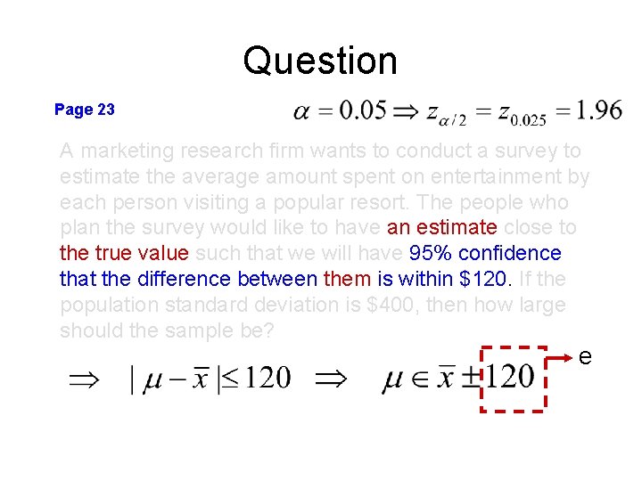 Question Page 23 A marketing research firm wants to conduct a survey to estimate