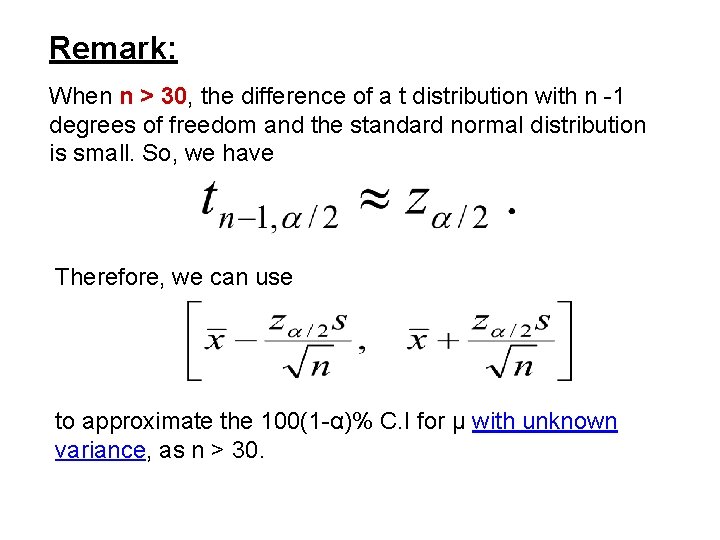 Remark: When n > 30, the difference of a t distribution with n -1