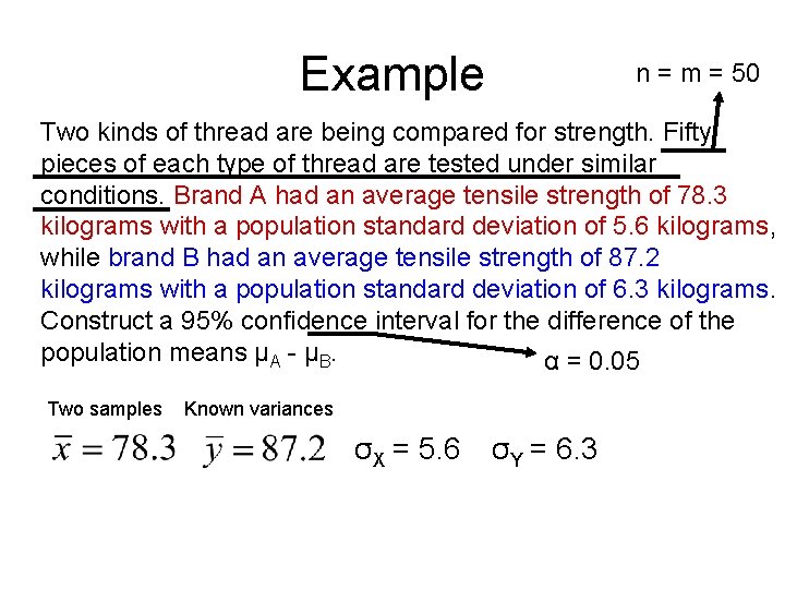Example n = m = 50 Two kinds of thread are being compared for