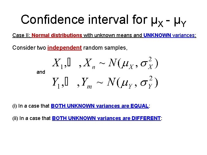 Confidence interval for µX - µY Case II: Normal distributions with unknown means and