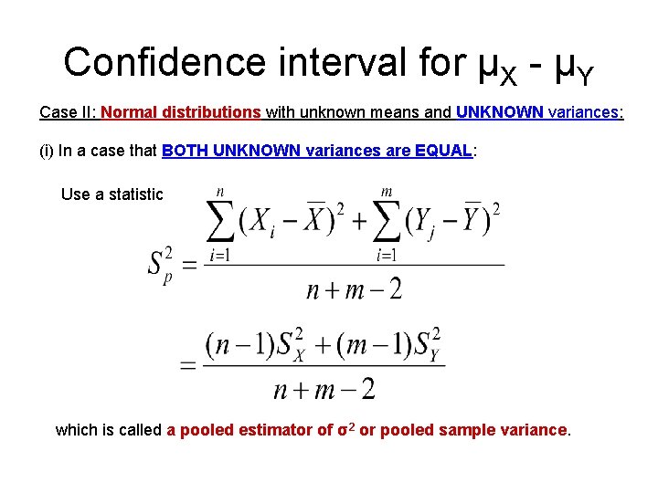 Confidence interval for µX - µY Case II: Normal distributions with unknown means and