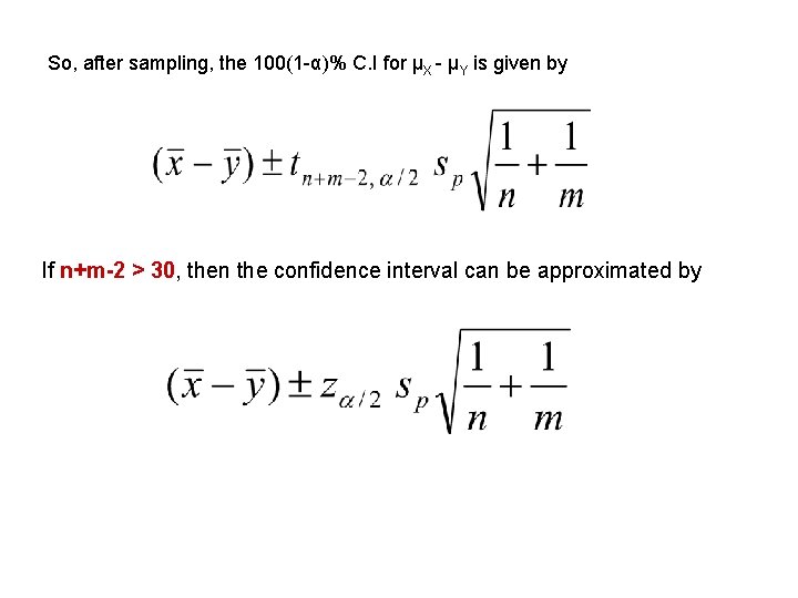 So, after sampling, the 100(1 -α)% C. I for μX - μY is given