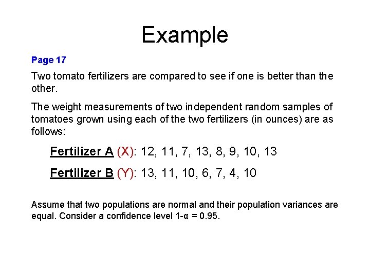 Example Page 17 Two tomato fertilizers are compared to see if one is better