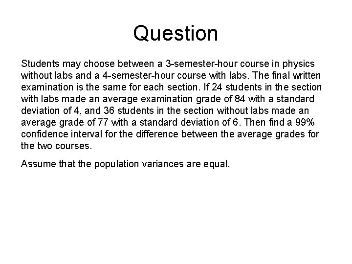 Question Students may choose between a 3 -semester-hour course in physics without labs and