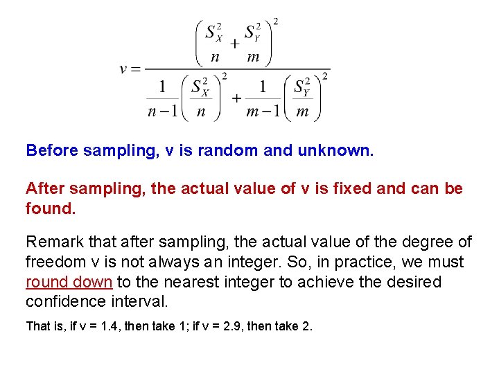 Before sampling, v is random and unknown. After sampling, the actual value of v