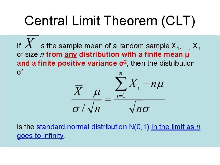 Central Limit Theorem (CLT) If is the sample mean of a random sample X