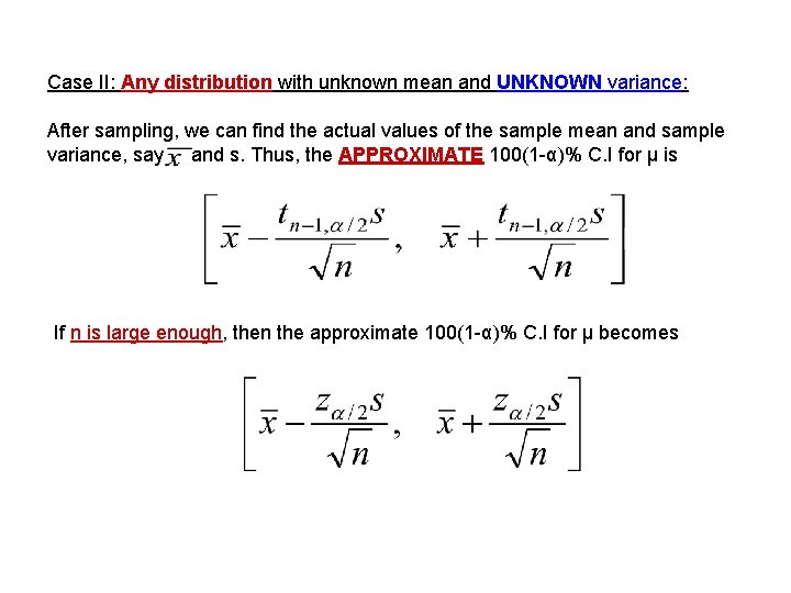 Case II: Any distribution with unknown mean and UNKNOWN variance: After sampling, we can