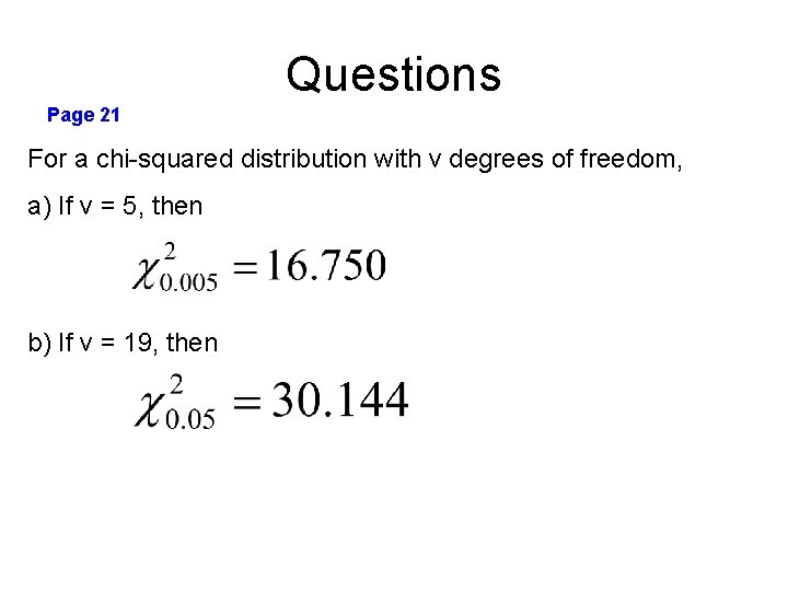 Questions Page 21 For a chi-squared distribution with v degrees of freedom, a) If