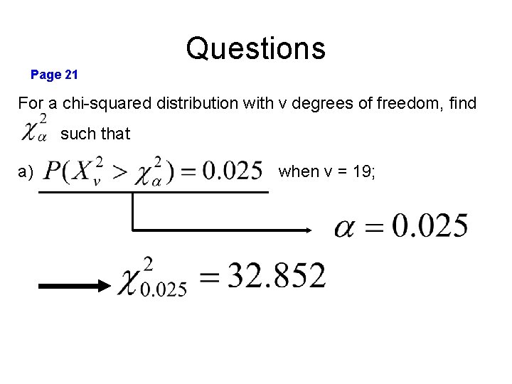 Questions Page 21 For a chi-squared distribution with v degrees of freedom, find such