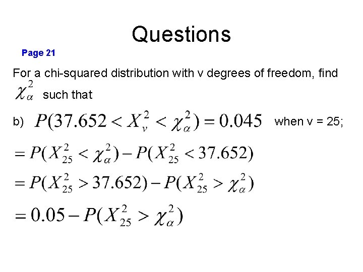 Questions Page 21 For a chi-squared distribution with v degrees of freedom, find such