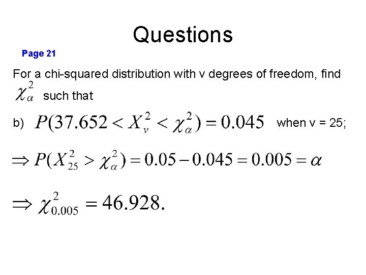 Questions Page 21 For a chi-squared distribution with v degrees of freedom, find such