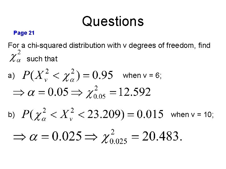 Questions Page 21 For a chi-squared distribution with v degrees of freedom, find such