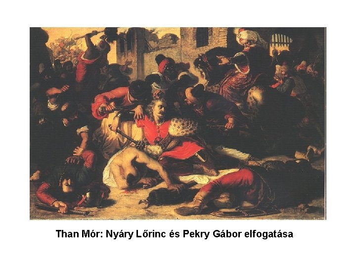 Than Mór: Nyáry Lőrinc és Pekry Gábor elfogatása 