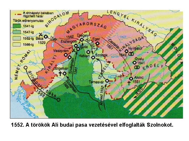 1552. A törökök Ali budai pasa vezetésével elfoglalták Szolnokot. 