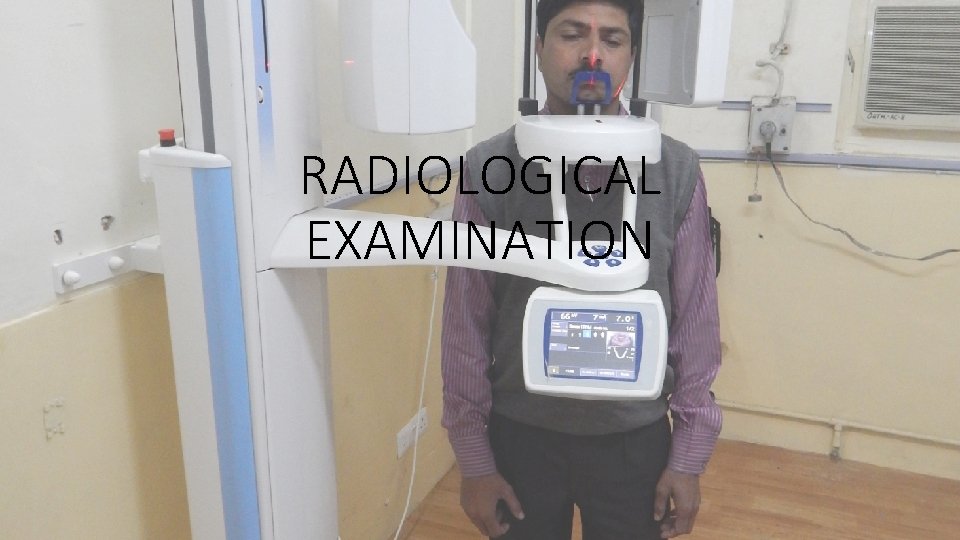 RADIOLOGICAL EXAMINATION 1 