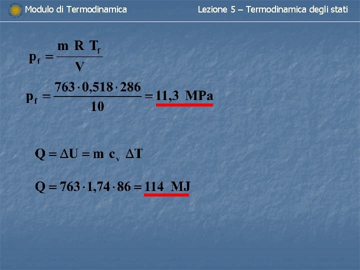 Modulo di Termodinamica Lezione 5 – Termodinamica degli stati Modulo di Termodinamica Lezione 5 – Termodinamica degli stati
