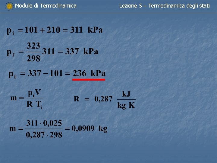 Modulo di Termodinamica Lezione 5 – Termodinamica degli stati Modulo di Termodinamica Lezione 5 – Termodinamica degli stati