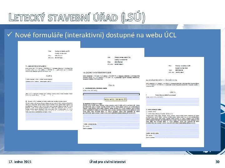 LETECKÝ STAVEBNÍ ÚŘAD (LSÚ) ü Nové formuláře (interaktivní) dostupné na webu ÚCL 17. ledna