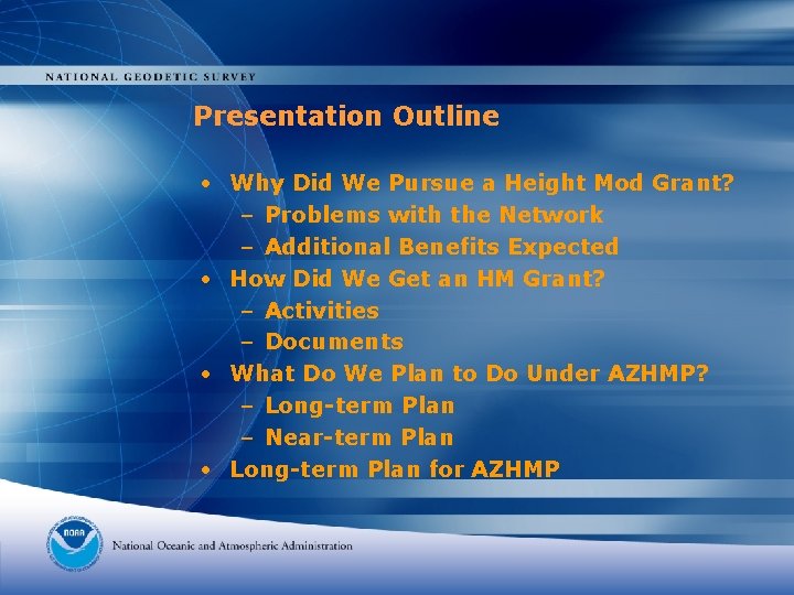 Presentation Outline • Why Did We Pursue a Height Mod Grant? – Problems with