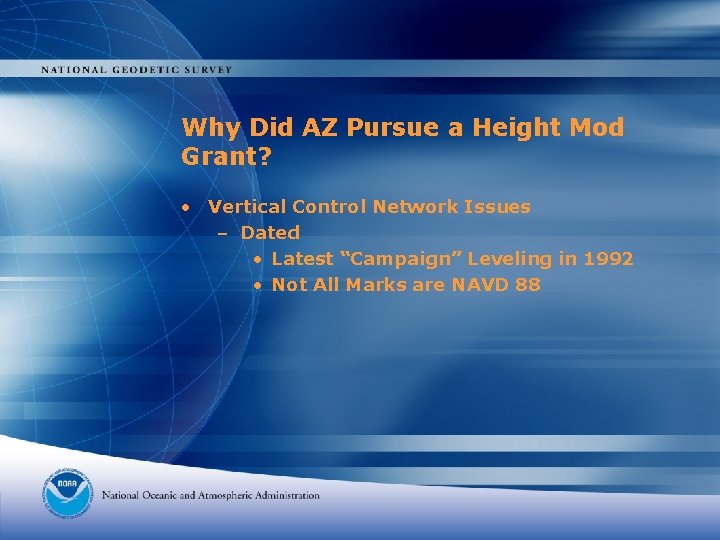 Why Did AZ Pursue a Height Mod Grant? • Vertical Control Network Issues –