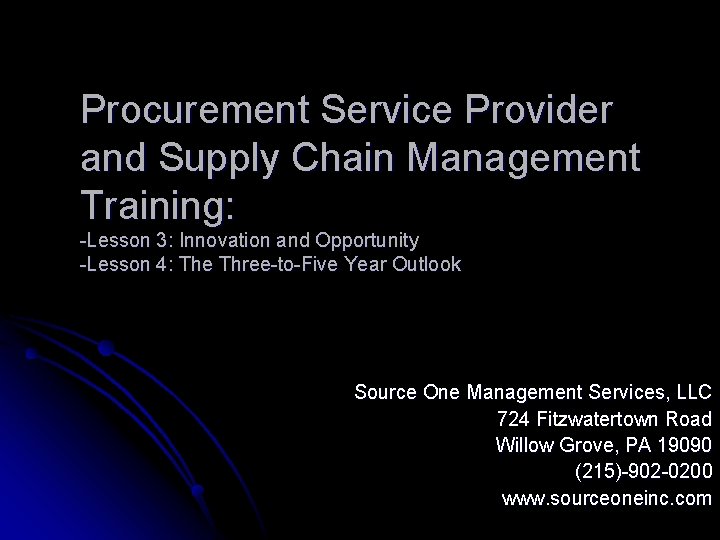 Procurement Service Provider and Supply Chain Management Training: -Lesson 3: Innovation and Opportunity -Lesson