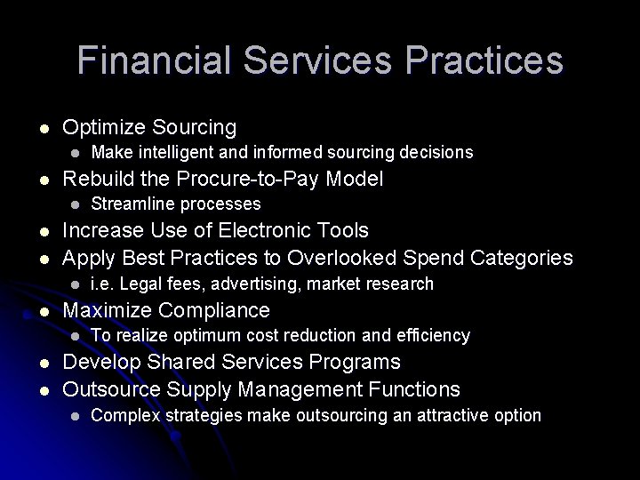 Financial Services Practices l Optimize Sourcing l l Rebuild the Procure-to-Pay Model l l