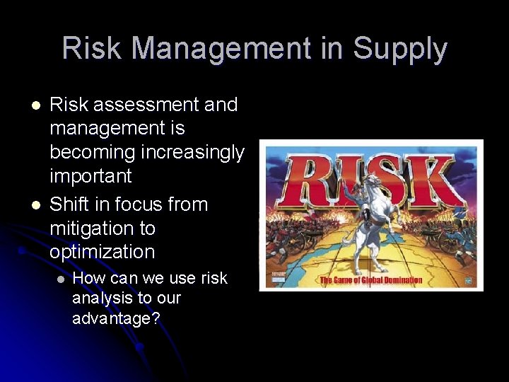Risk Management in Supply l l Risk assessment and management is becoming increasingly important