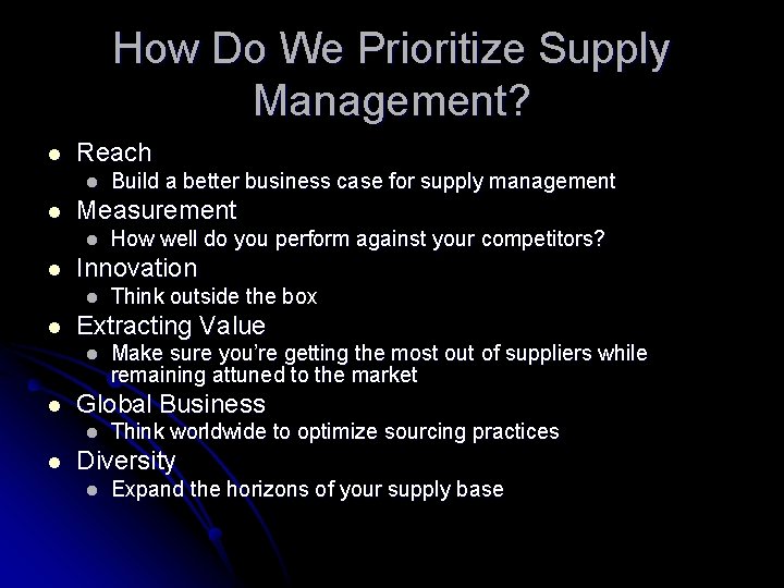 How Do We Prioritize Supply Management? l Reach l l Measurement l l Make