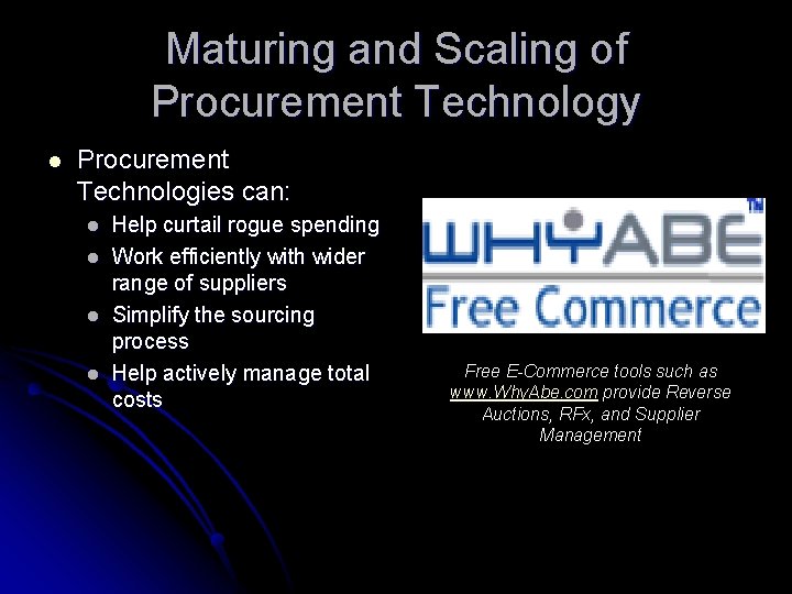 Maturing and Scaling of Procurement Technology l Procurement Technologies can: l l Help curtail