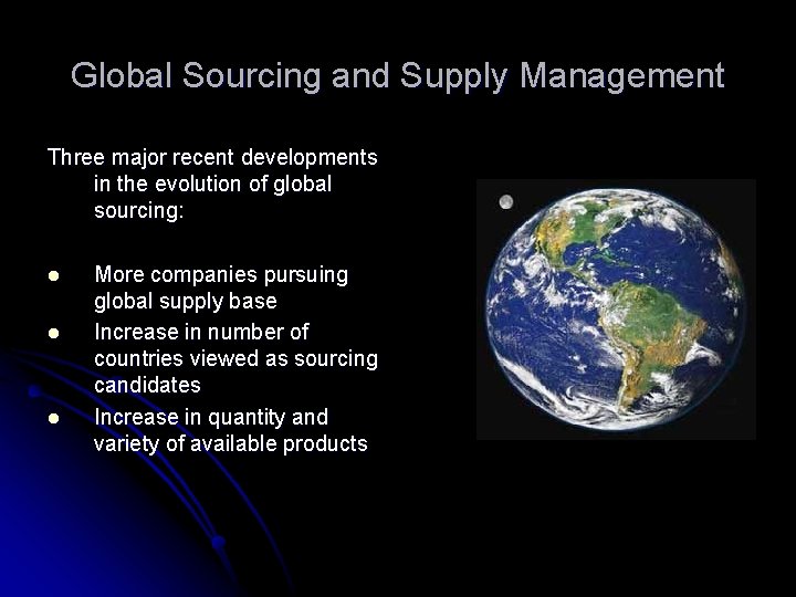 Global Sourcing and Supply Management Three major recent developments in the evolution of global