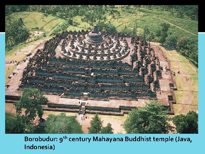 Borobudur: 9 th century Mahayana Buddhist temple (Java, Indonesia) 
