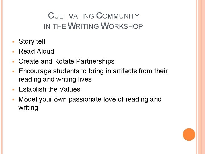 CULTIVATING COMMUNITY IN THE WRITING WORKSHOP § § § Story tell Read Aloud Create