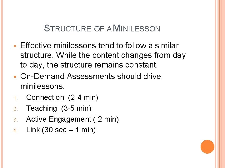 STRUCTURE OF A MINILESSON § § 1. 2. 3. 4. Effective minilessons tend to STRUCTURE OF A MINILESSON § § 1. 2. 3. 4. Effective minilessons tend to