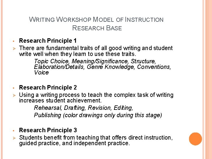 WRITING WORKSHOP MODEL OF INSTRUCTION RESEARCH BASE § Ø § Ø Research Principle 1