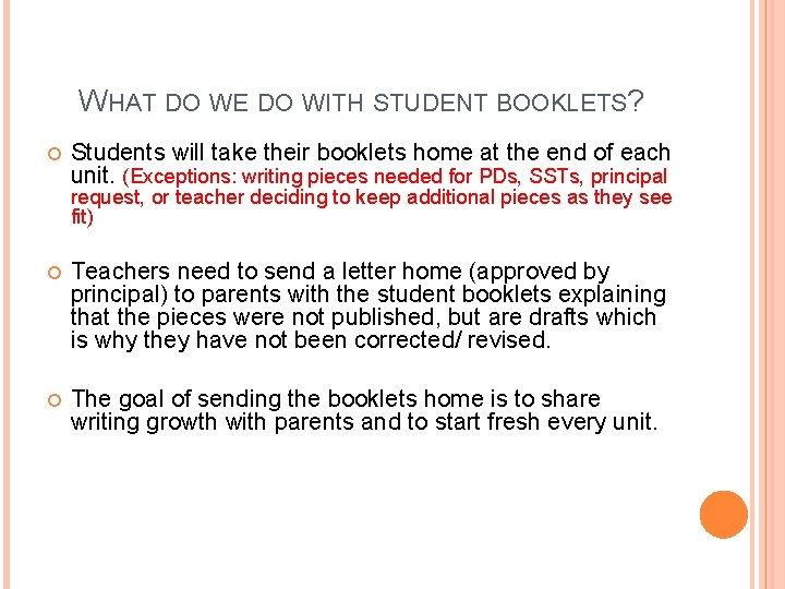 WHAT DO WE DO WITH STUDENT BOOKLETS? Students will take their booklets home at WHAT DO WE DO WITH STUDENT BOOKLETS? Students will take their booklets home at