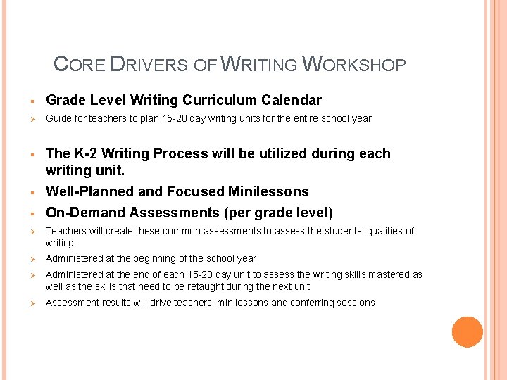CORE DRIVERS OF WRITING WORKSHOP § Grade Level Writing Curriculum Calendar Ø Guide for CORE DRIVERS OF WRITING WORKSHOP § Grade Level Writing Curriculum Calendar Ø Guide for