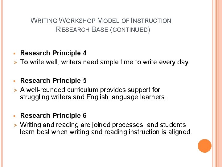 WRITING WORKSHOP MODEL OF INSTRUCTION RESEARCH BASE (CONTINUED) § Ø § Ø Research Principle