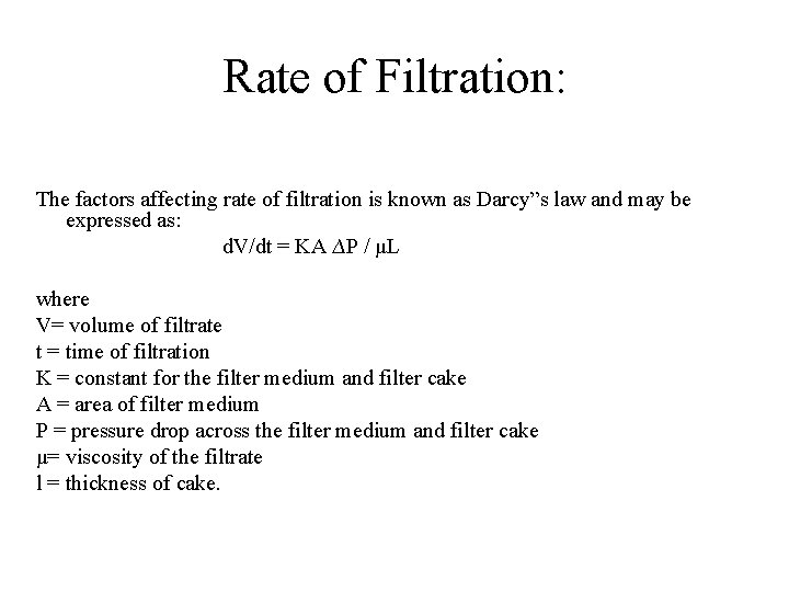 Rate of Filtration: The factors affecting rate of filtration is known as Darcy”s law