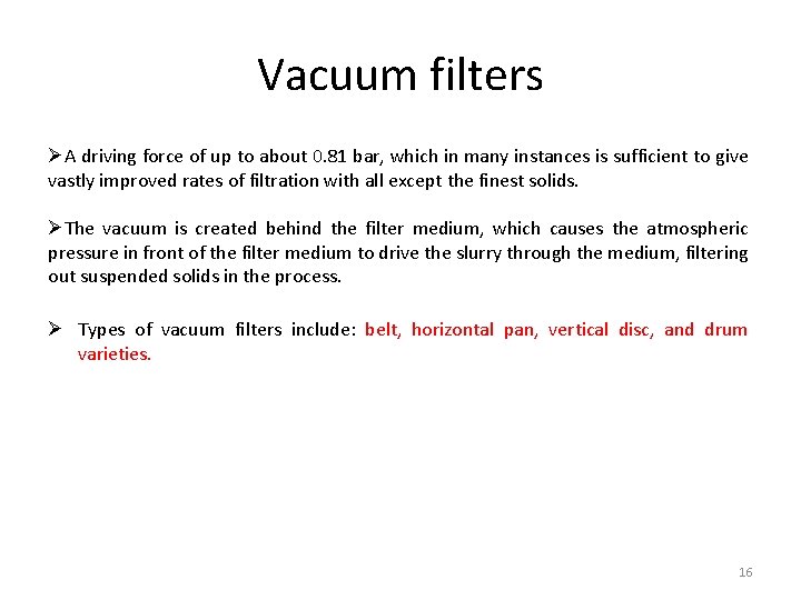 Vacuum filters ØA driving force of up to about 0. 81 bar, which in