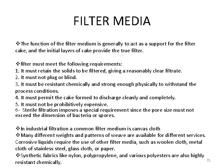 FILTER MEDIA v. The function of the filter medium is generally to act as