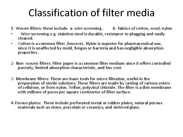 Classification of filter media 1 - Woven filters: these include a- wire screening. b-