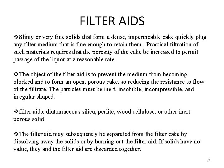 FILTER AIDS v. Slimy or very fine solids that form a dense, impermeable cake