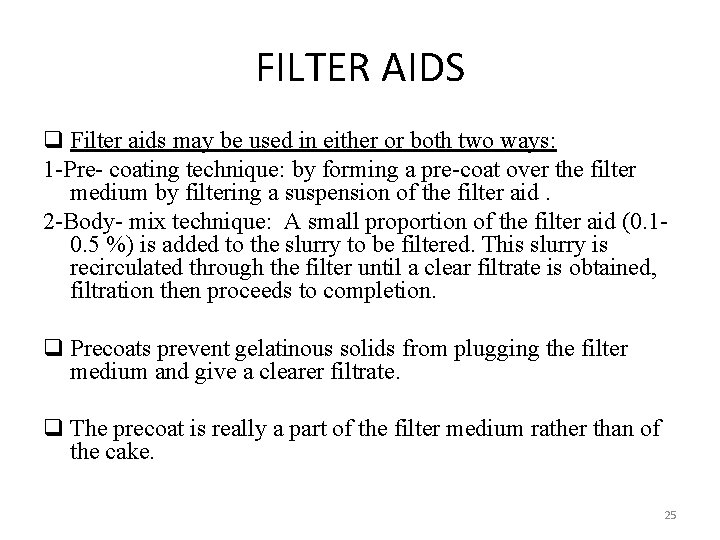 FILTER AIDS q Filter aids may be used in either or both two ways: