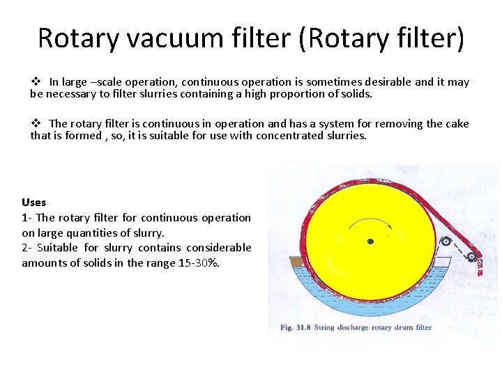 Rotary vacuum filter (Rotary filter) v In large –scale operation, continuous operation is sometimes